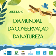 Dia Mundial da Conservação da Natureza - 28 de julho