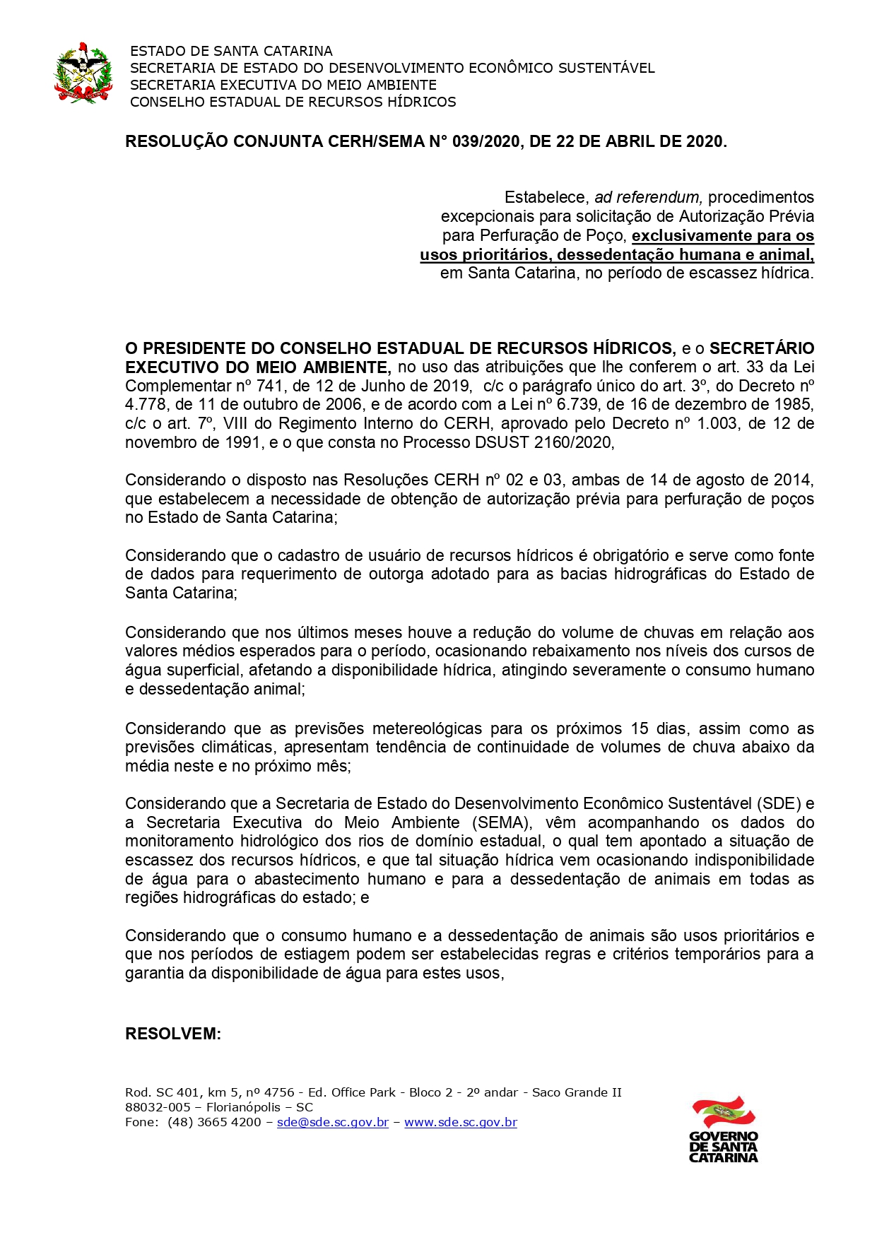 RESOLUÇÃO CONJUNTA CERH/SEMA N  039/2020, DE 22 DE ABRIL DE 2020.